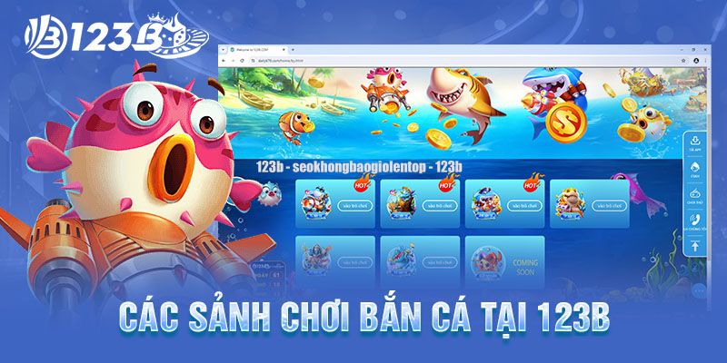 Tổng hợp nhà cung cấp game bắn cá số một tại 123B