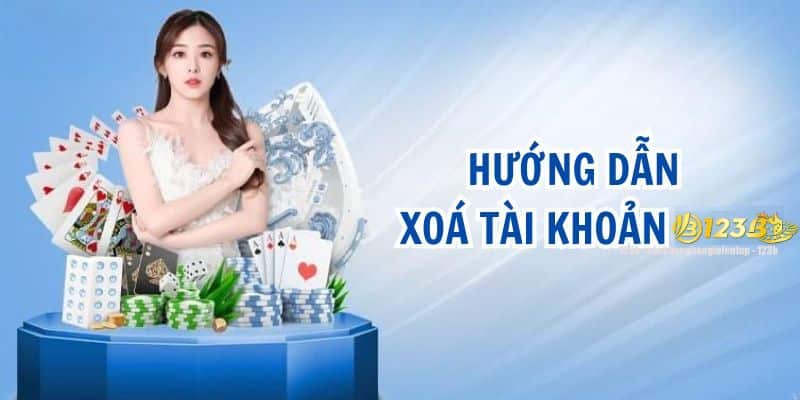 Hướng dẫn cách xóa tài khoản 123B siêu nhanh, đơn giản